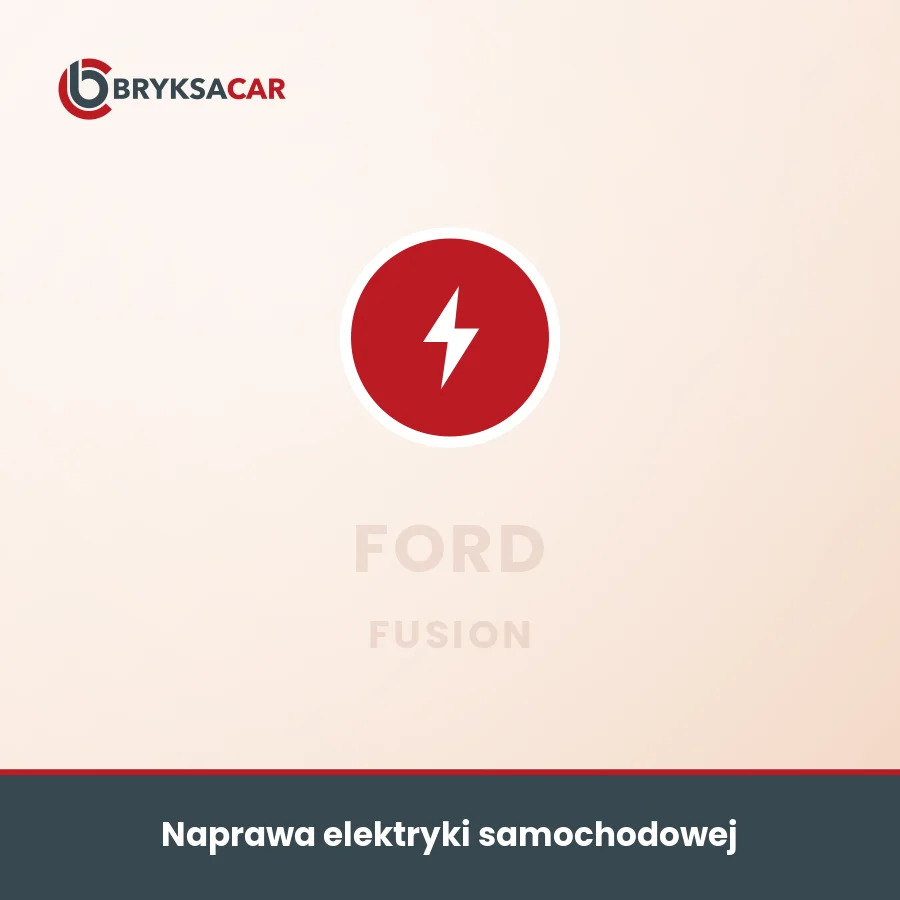 Naprawa elektryki samochodowej Ford Fusion – serwis samochodowy