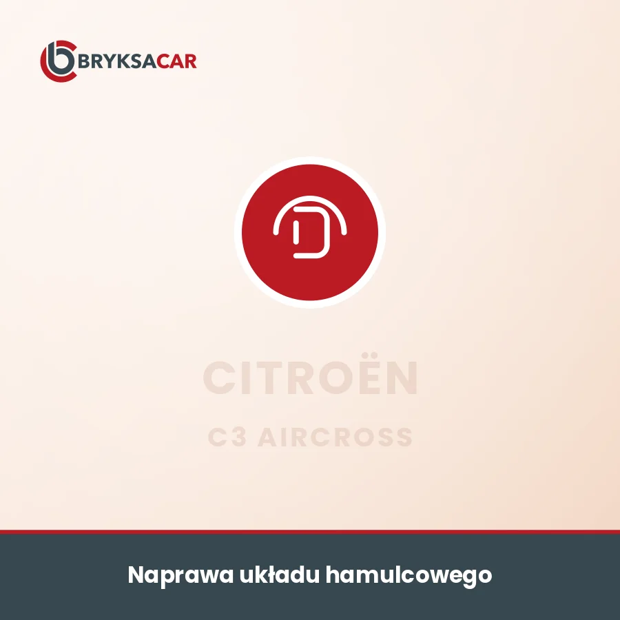 Naprawa układu hamulcowego Citroën C3 Aircross – serwis samochodowy