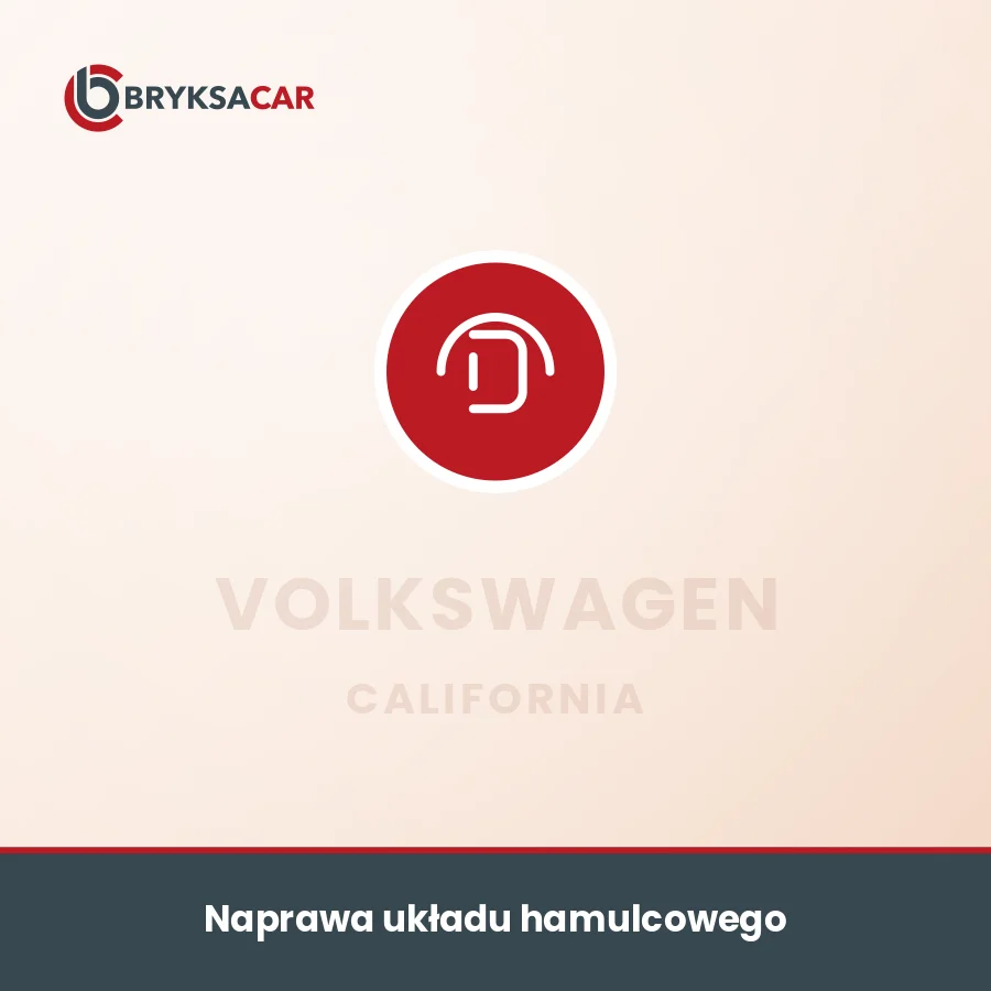 Naprawa układu hamulcowego Volkswagen California – serwis samochodowy