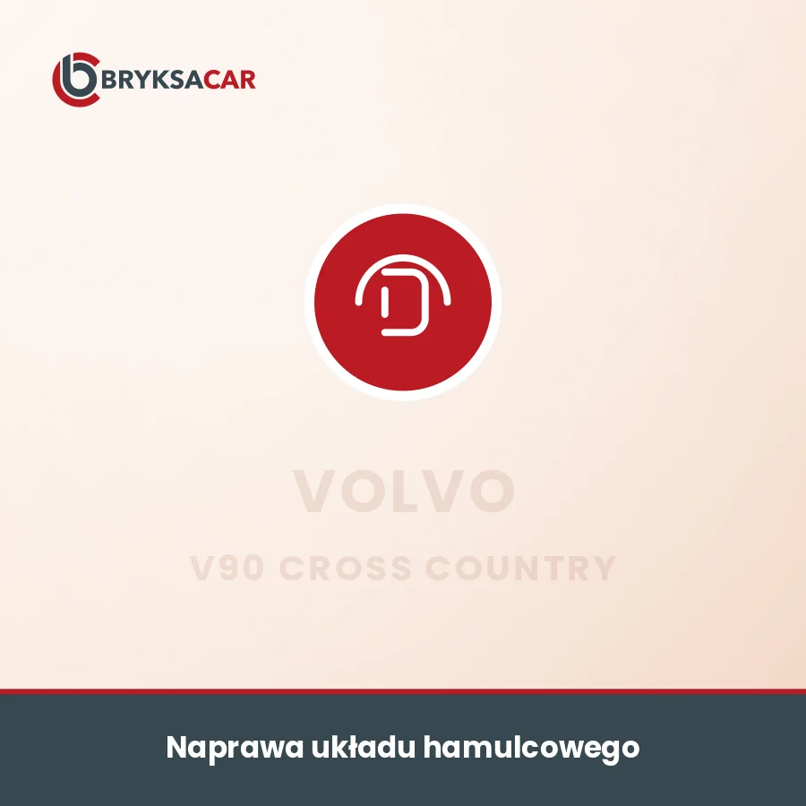 Naprawa układu hamulcowego Volvo V90 Cross Country – serwis samochodowy