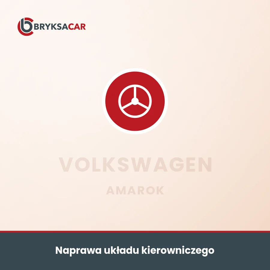 Naprawa układu kierowniczego Volkswagen Amarok – serwis samochodowy