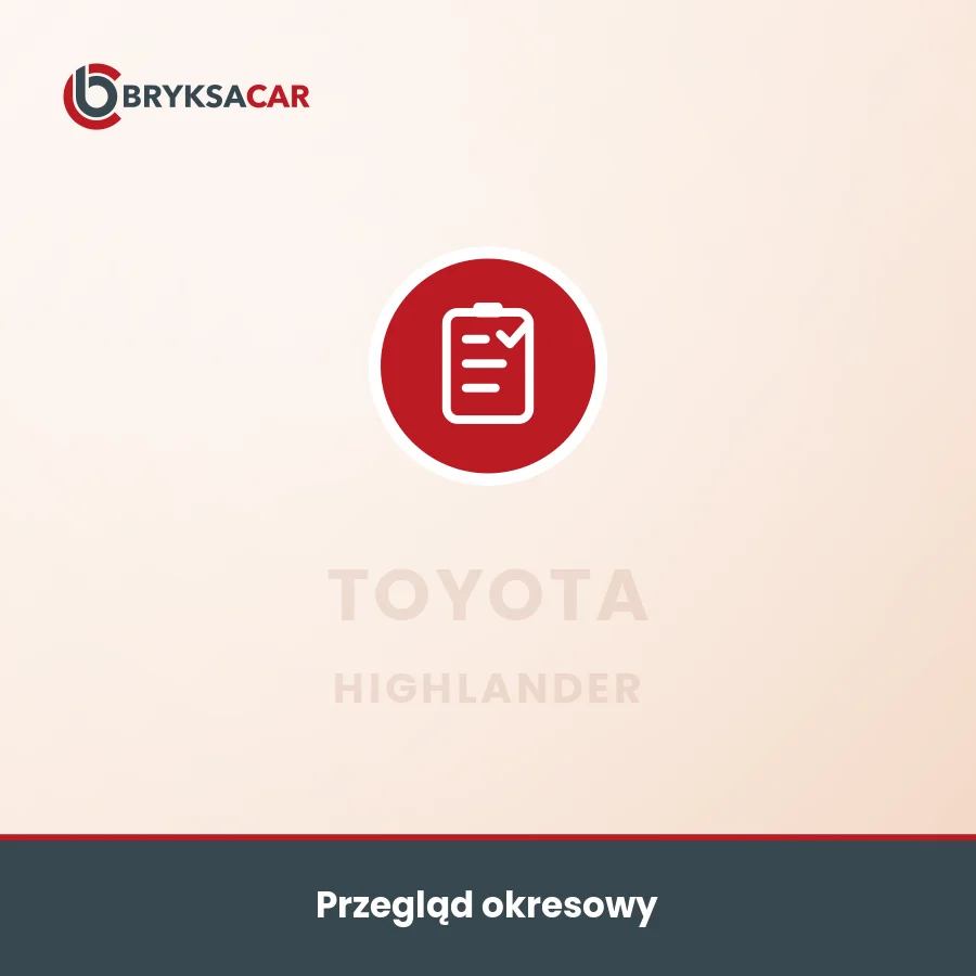 Przegląd okresowy Toyota Highlander – serwis samochodowy