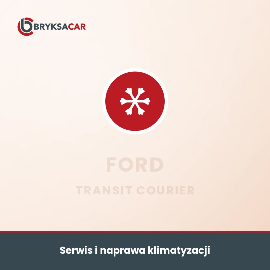 Serwis i naprawa klimatyzacji Ford Transit Courier – serwis samochodowy