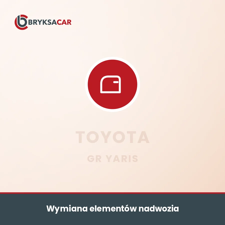 Wymiana elementów nadwozia Toyota GR Yaris – serwis samochodowy