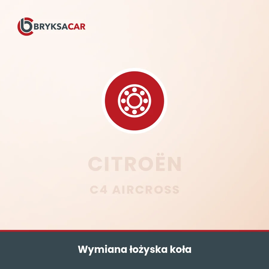 Wymiana łożyska koła Citroën C4 Aircross – serwis samochodowy