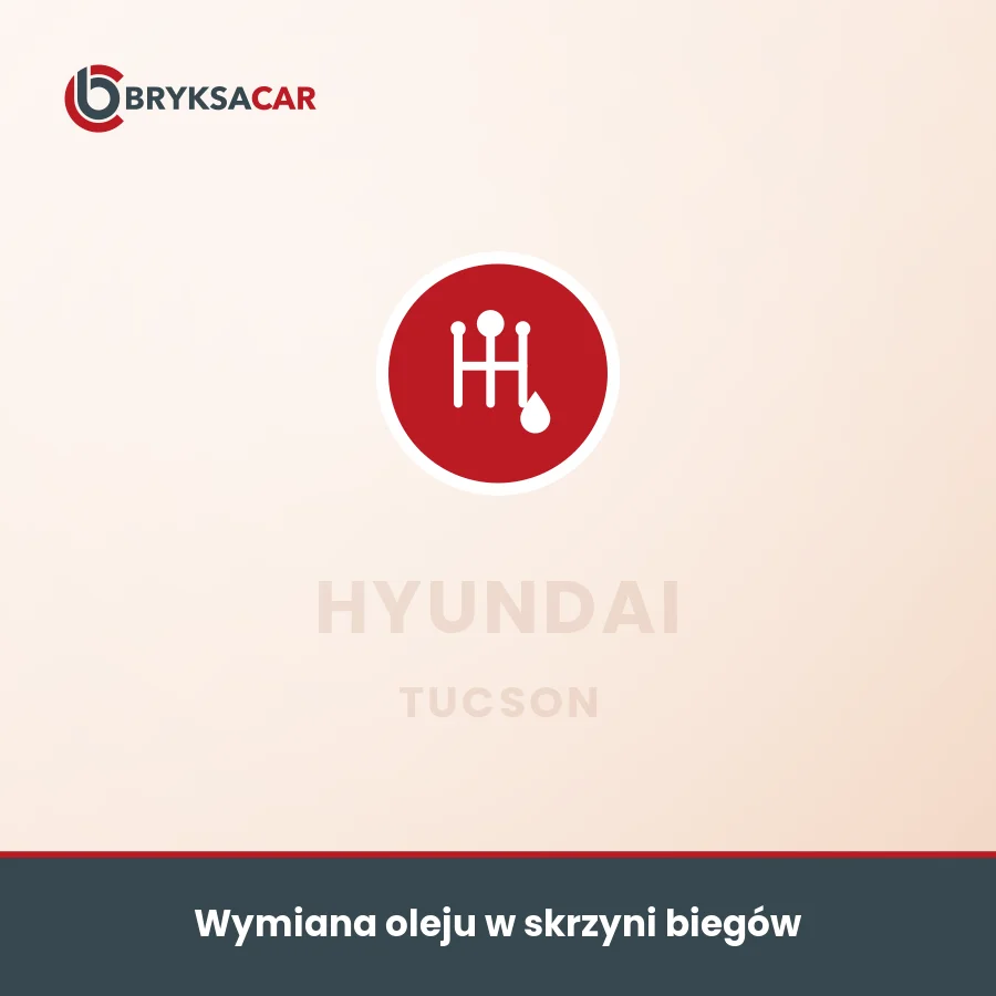 Wymiana oleju w skrzyni biegów Hyundai Tucson – serwis samochodowy