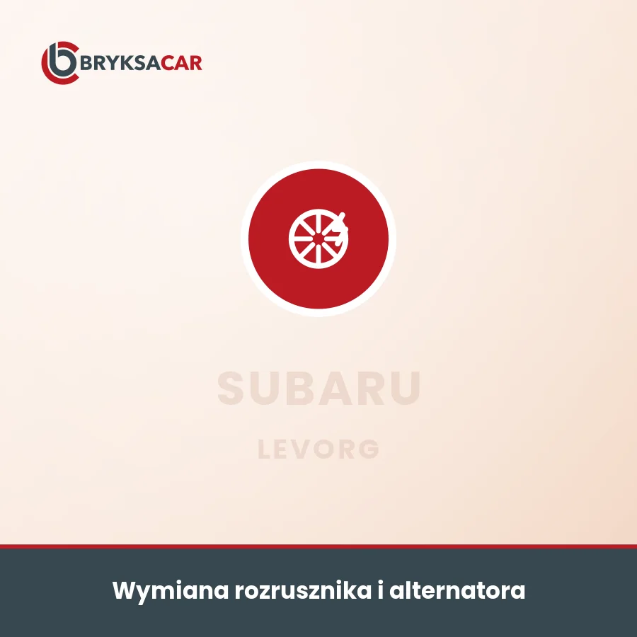 Wymiana rozrusznika i alternatora Subaru Levorg – serwis samochodowy