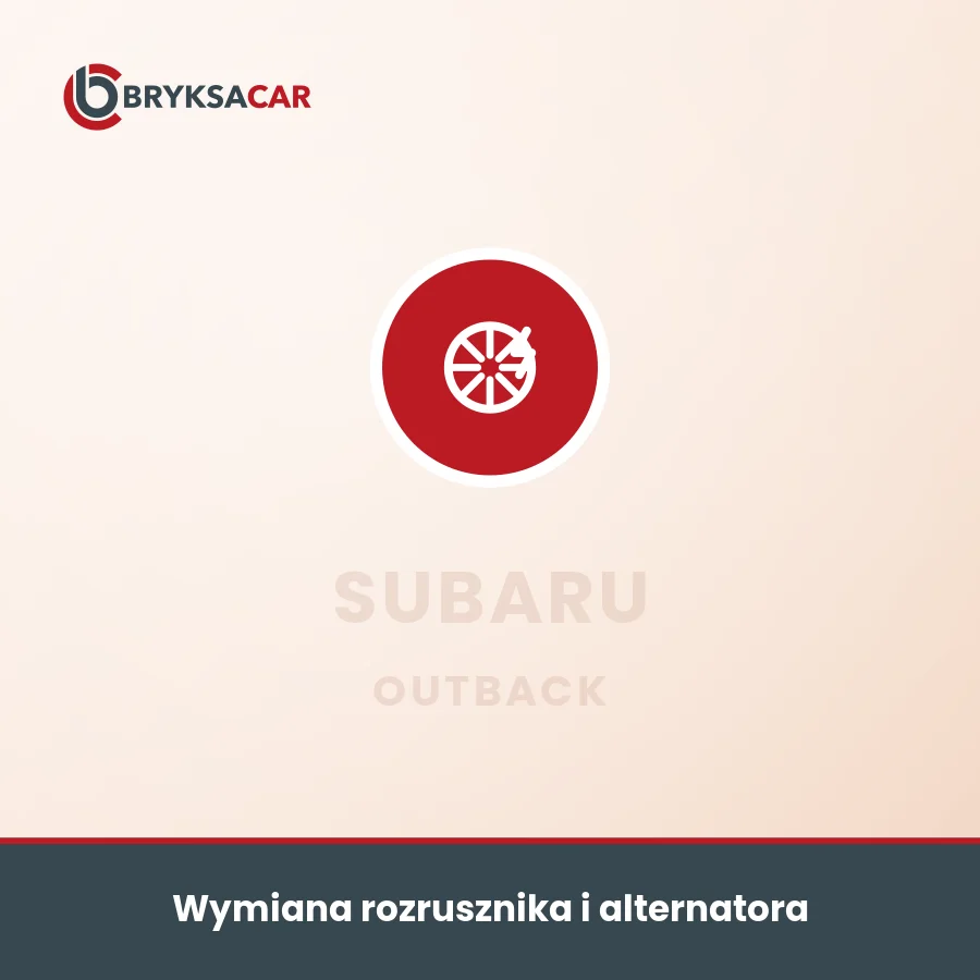 Wymiana rozrusznika i alternatora Subaru Outback – serwis samochodowy