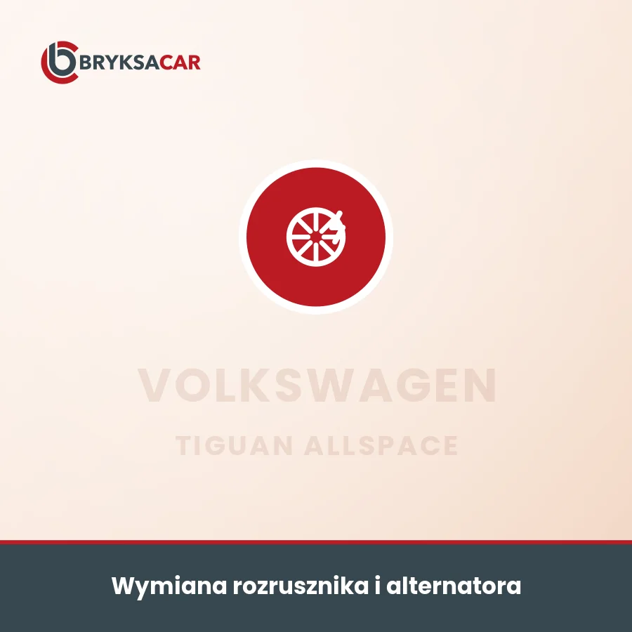 Wymiana rozrusznika i alternatora Volkswagen Tiguan Allspace – serwis samochodowy