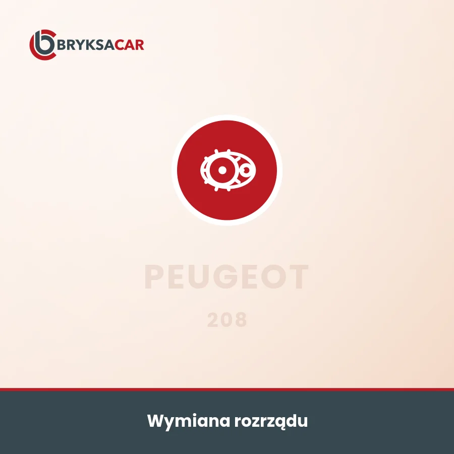 Wymiana rozrządu Peugeot 208 – serwis samochodowy